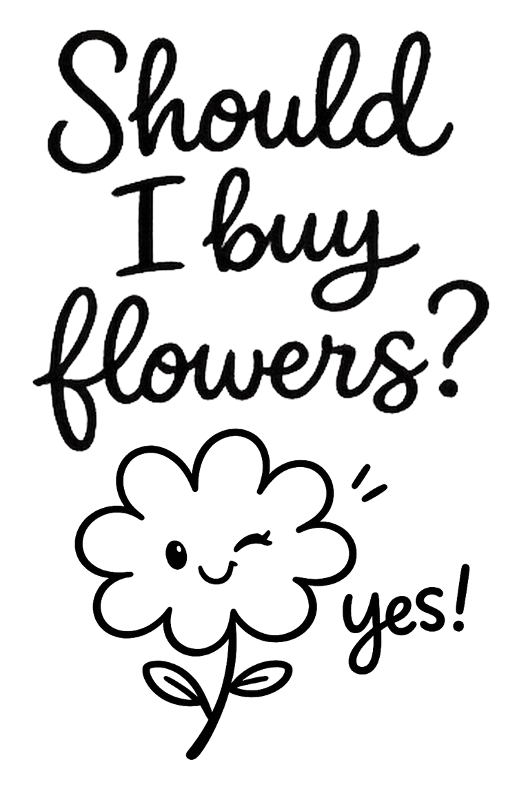 Should I Buy Flowers?